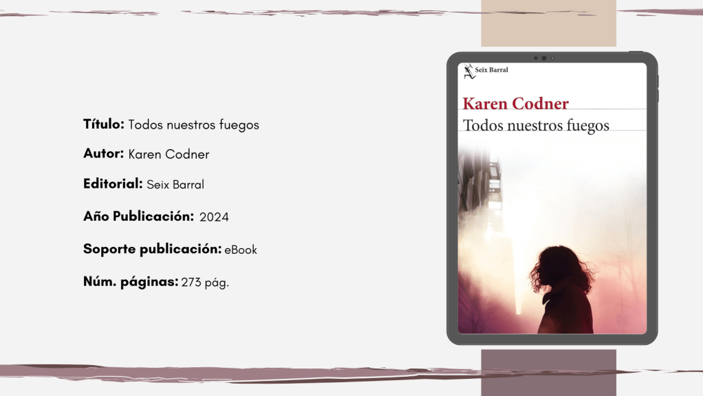 «Todos nuestros fuegos» de Karen Codner.